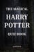 The Magical Harry Potter Quiz Book