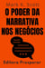 O Poder Da Narrativa Nos Negócios - Aprenda A Transformar Histórias Em Vantagem Competitiva - Coleção Liberdade Financeira, #8