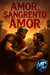Amor, Sangrento Amor