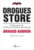 Drogues Store. Dictionnaire rock, historique et politique des drogues - Dictionnaire rock, historique et politique des drogues