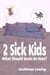 2 Sick Kids: What Should Gavin Do Next? - What Should Gavin Do Next?, #5