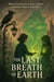 The Last Breath of Earth