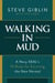 Walking in Mud: A Navy SEAL’s 10 Rules for Surviving the New Normal