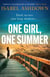 One Girl, One Summer - An emotional pageturner with dark secrets that will take your breath away