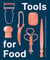 Tools for Food - The Objects that Influence How and What We Eat