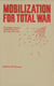 Mobilization for Total War - The Canadian, American and British Experience 1914-1918, 1939-1945