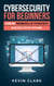 Cybersecurity for Beginners : Learn the Fundamentals of Cybersecurity in an Easy, Step-by-Step Guide - 1