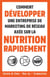 Comment Développer une Entreprise de Marketing de Réseau Axée sur la Nutrition Rapidement
