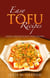 Easy Tofu Recipes : Simple and Delicious Tofu Recipes
