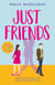 Just Friends - A hilarious and heart-warming friends-to-lovers romcom