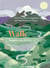 Walk - Find Your Path to Happiness and Mindfulness in Nature