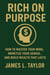Rich on Purpose; How to Master Your Mind, Monetize Your Genius, and Build Wealth That Lasts