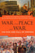 War and Peace and War - The Rise and Fall of Empires