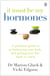 It Must Be My Hormones - A Practical Guide to Re-balancing your Body and Getting your Life Back on Track