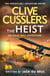 Clive Cussler’s The Heist - Isaac Bell Faces America’s Most Daring Early 20th-Century Heist - A Pulse-Pounding Historical Thriller