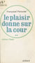 Le plaisir donne sur la cour...