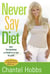 Never Say Diet - Make Five Decisions and Break the Fat Habit for Good