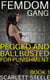 Femdom Gang: Pegged and Ballbusted for Punishment - Femdom Gang, #1