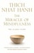 The Miracle Of Mindfulness - The Classic Guide to Meditation from the Buddhist Monk and World’s Most Revered Zen Master