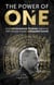 The Power of ONE - How UNconventional Thinking Inspired by ONE Purpose Creates UNstoppable Movement