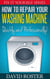 How To Repair Your Washing Machine - Quickly and Professionally!!! - Fix It Yourself, #3