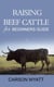 Raising Beef Cattle for Beginner's Guide - Homesteading Freedom