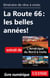 Itinéraire de rêve à moto - La Route 66 : les belles années !