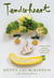 Tenderheart: A James Beard Award Winner - A Cookbook About Vegetables and Unbreakable Family Bonds