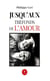Jusqu’aux tréfonds de l’amour