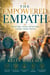 The Empowered Empath: Trusting Your Intuition, Living Your Truth