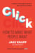 Click - How to Make What People Want