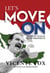 Let's Move On: Beyond Fear & False Prophets