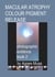Macular Atrophy Colour Pigment Release, Photographic Evidence Book 2 - Macular Degeneration Atrophy, Photographic Evidence Series of   Books, #13