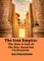 The Iron Empire: The Rise & Fall of the Neo-Assyrian Civilization