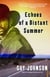 Echoes of a Distant Summer - A Novel