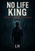No Life King : The Game of Shadows and Survival