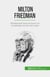 Milton Friedman - Nobelprijswinnaar econoom en voorstander van de vrije markt