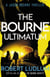 The Bourne Ultimatum - The Bourne Saga: Book Three