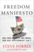 Freedom Manifesto - Why Free Markets Are Moral and Big Government Isn't
