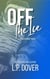 Off the Ice - A Breakaway Novel, #4