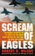 Scream of Eagles - The Dramatic Account of the U.S. Navy's Top Gun Fighter Pilots and How They Took Back the Skies Over Vietnam