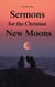 Sermons for the Christian New Moons - Original Christianity, #4
