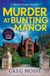 Murder at Bunting Manor - A totally addictive British cozy mystery that will keep you guessing