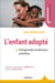 L'enfant adopté : Comprendre la blessure primitive - Comprendre la blessure primitive