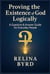 Proving the Existence of God Logically A Question & Answer Guide for Everyday People