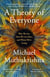 A Theory of Everyone - Who We Are, How We Got Here, and Where We’re Going