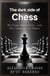 The Dark Side of Chess; Winning Sacrifice, and The Lessons of Power