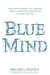 Blue Mind - How Water Makes You Happier, More Connected and Better at What You Do