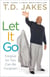 Let It Go - Forgive So You Can Be Forgiven