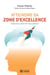 Atteindre sa zone d'excellence - Guide pour performer sous pression